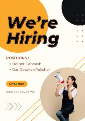 Hiring to Car Detailer/Polisher dan Helper Carwash
