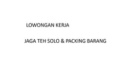 LOWONGAN TUKANG PACKING MERANGKAP JAGA TEH SOLO & TUKANG MASAK MIE