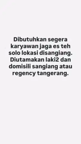 Dibutuhkan segera karyawan jaga es teh solo
