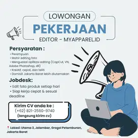 MYAPPAREL.ID - DICARI SEGERA EDITOR BERPENGALAMAN