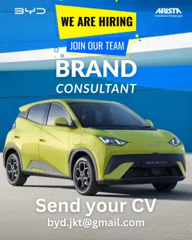 Dibutuhkan Brand Consultant Arista BYD Kalimalang