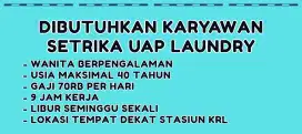 Dibutuhkan karyawan untuk setrika uap laundry