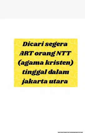Dicari segera ART orang NTT (kristen) tinggal dalam