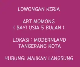 LOWONGAN KERJA :  ART MOMONG BAYI