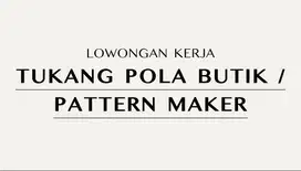 DICARI: TUKANG POLA / PATTERN MAKER BUTIK (BISA JAHIT & DRAPING)