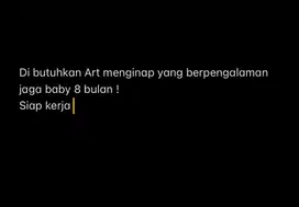 Di cari ART segera yang berpengalaman jaga baby 8 bulan