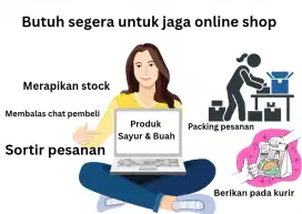 DIBUTUHKAN SEGERA UNTUK JAGA ONLINE SHOP