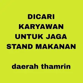 DIPERLUKAN KARYAWAN UNTUK STAND MAKANAN