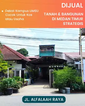 Dijual Cepat! Tanah dan Bangunan di Lokasi Strategis Jalan Alfalaah