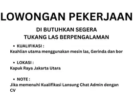 Di Butuhkan segera Tukang las berpengalaman penemapatan kapuk raya