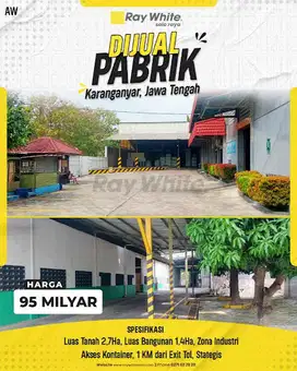 Dijual Pabrik Strategis di Karanganyar, Akses Mudah Kontainer
