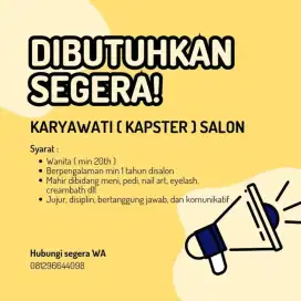 Dibutuh kan segera karyawan ( kapster) salon