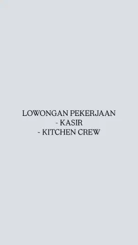 LOWONGAN KERJA UNTUK KASIR DAN KITCHEN CREW RESTORAN