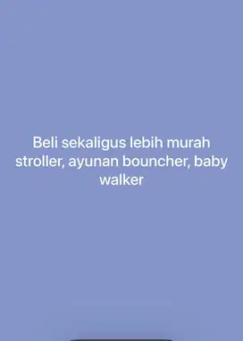 Stroller | baby walker | ayunan bouncher