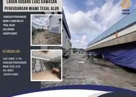 Jual gudang & tanah seluas 2.2Ha kawasan pergudangan miami, kalideres