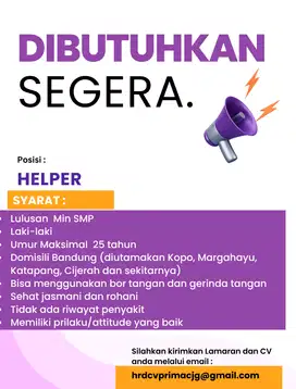 Dibutuhkan Segera HELPER TEKNIK