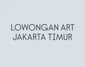 LOWONGAN ART TINGGAL DI DALAM - JAKARTA TIMUR