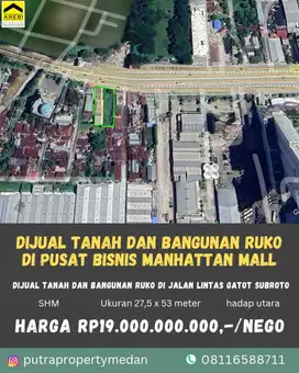 DIJUAL TANAH DAN BANGUNAN RUKO DIPUSAT BISNIS DEKAT MANHATTAN MALL