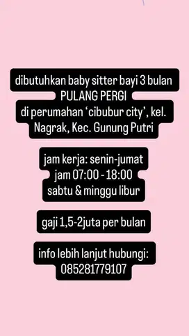 Dicari pengasuh/baby sitter PP daerah Gn Putri/Cileungsi/Kranggan