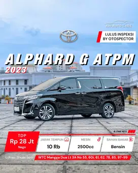 [KM 10 RB] Alphard G ATPM NIK 2023 Perfect Condition mdl 2022