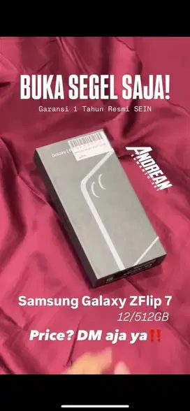 Samsung galaxy zflip 7 512gb BUKA SEGEL AJA