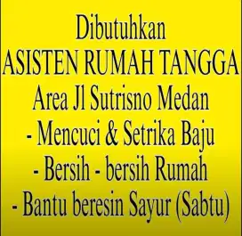 Dicari Asisten Rumah Tangga yg Berpengalaman Pulang Pergi