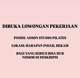 DIBUKA LOWONGAN PEKERJAAN ADMIN STUDIO PILATES LOKASI HARAPAN INDAH