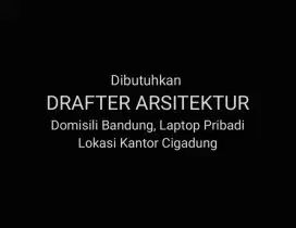 DIBUTUHKAN DRAFTER ARSITEKTUR
