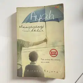Novel Ayah, Menyayangi Tanpa Akhir – Kirana Kejora (GRATIS)