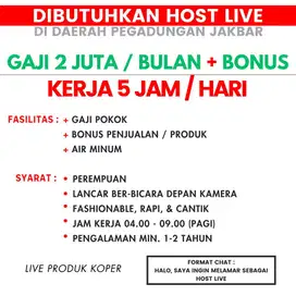 Dibutuhkan HOST LIVE Perempuan di daerah Pegadungan Kalideres Jakbar