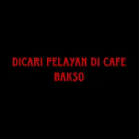 DICARI PELAYAN/WAITRESS