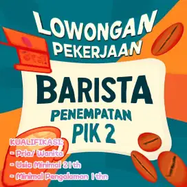 Dibutuhkan cepat Barista untuk PIK 2