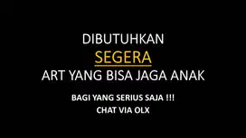 DICARI ART MENGINAP YANG BISA JAGA ANAK USIA 5 TAHUN
