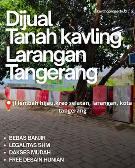 Jual Kavling Exclusive Larangan Kota Tangerang, Dekat Tol & KAmpus