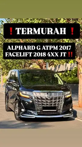 Cash Termurah Alphard 2017 Facelift ‼️