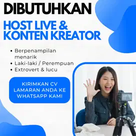 Dibutuhkan host live & konten kreator