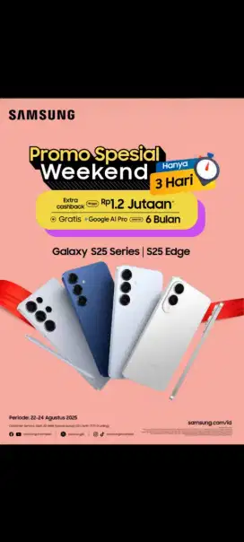 Promo Spesial Weekend (Samsung Galaxy S25 Series)