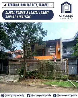 RUMAH 2 LANTAI SIAP HUNI KENCANA LOKA BSD .ARB24.