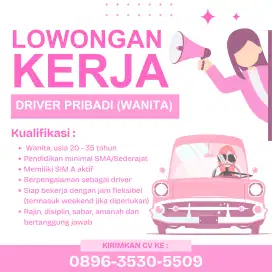 LOWONGAN KERJA DRIVER / SUPIR PRIBADI (WANITA) - FULL TIME