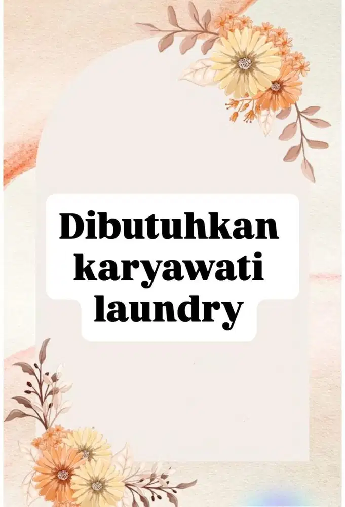 Dibutuhkan karyawati laundry segera