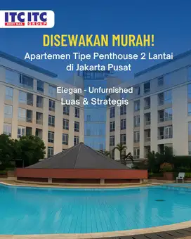 TERMURAH! Sewa Apartemen Penthouse 2 Lantai di ITC Roxy Mas Jakarta