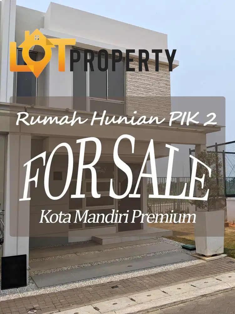 Dijual Cepat Murah Rumah PIK2 Hoek Pojok 4,5x10 (7,5x10) Siap AJB