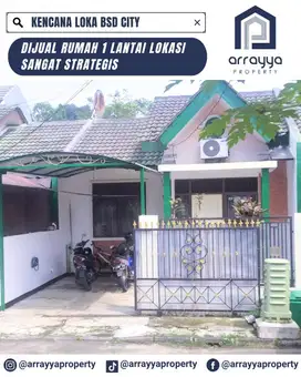 RUMAH 1 LANTAI LOKASI SANGAT SRATEGIS KENCANA LOKA BSD CITY. GLB101