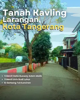 Tanah Kavling Larangan Kota Tangerang, Lingkungan asri & Akses Mudah