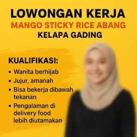 Lowongan Kerja crew Cloud kitchen Mango sticky rice kelapa gading