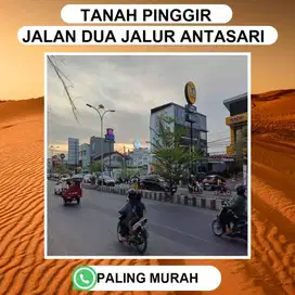 TANAH ANTASARI LOKASI SUPER STRATEGIS DI PINGGIR JALAN UTAMA