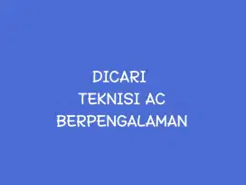 DICARI TEKNISI AC BERPENGALAMAN