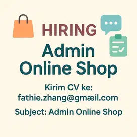 Dibutuhkan Segera Admin Online Shop