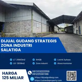 Dijual Gudang Strategis Zona Industri Lokasi Salatiga Luas 25.603m2