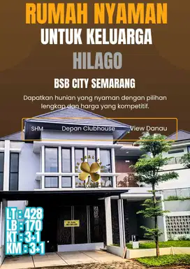 Rumah Mewah HILAGO BSB CITY depan Danau BSB BOULEVARD